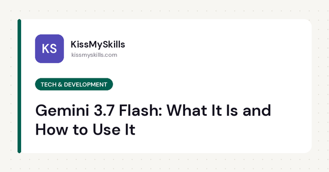 Gemini 3.7 Flash: Was es ist und wie man es verwendet (2026)