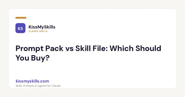 Prompt Pack vs. Skill-Datei: Was sollten Sie kaufen?