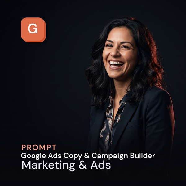 Google Ads Copy & Campaign Builder — Marketing & Ads Prompt
