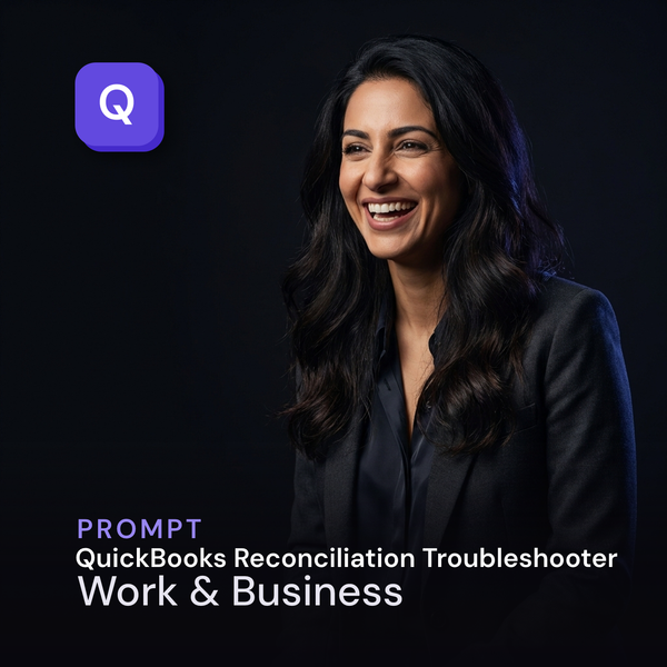 QuickBooks Reconciliation Troubleshooter — Work & Business Prompt