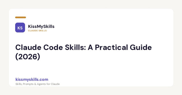 Claude Code Skills: A Practical Guide (2026)