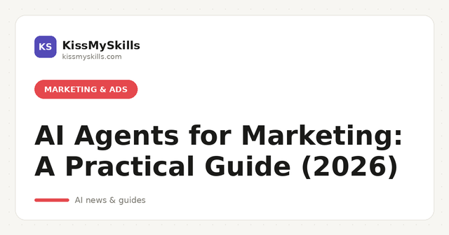 AI Agents für Marketing: Ein praktischer Leitfaden (2026)