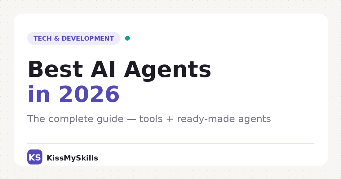 Best AI Agents in 2026: The Complete Guide | KissMySkills