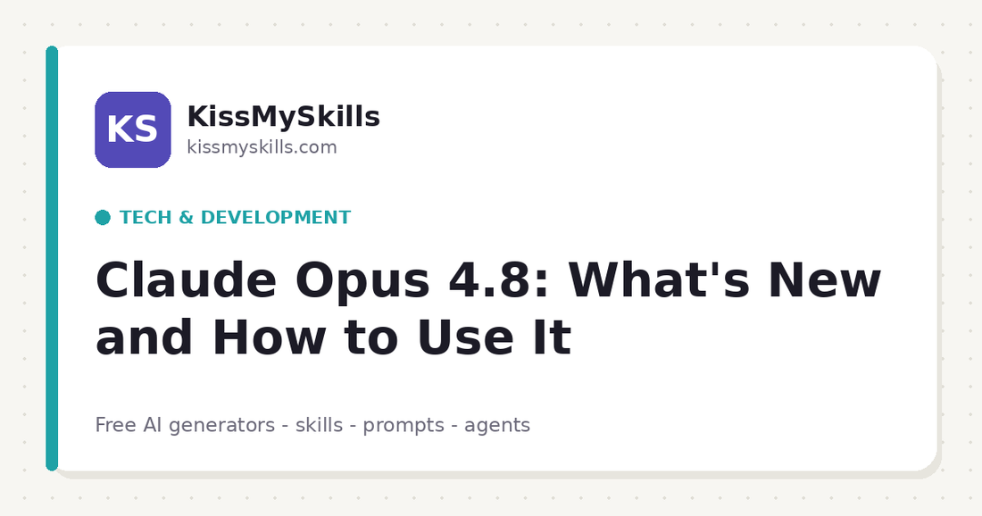 Claude Opus 4.8: What's New and How to Get the Most Out of It | KissMySkills