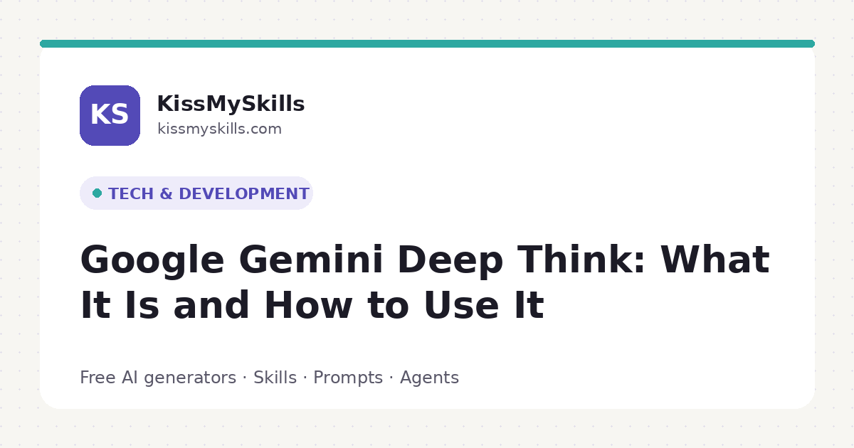 Google Gemini Deep Think: What It Is and How to Use It | KissMySkills