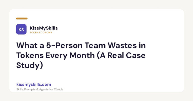 Cosa spreca in token ogni mese un team di 5 persone (un caso di studio reale)