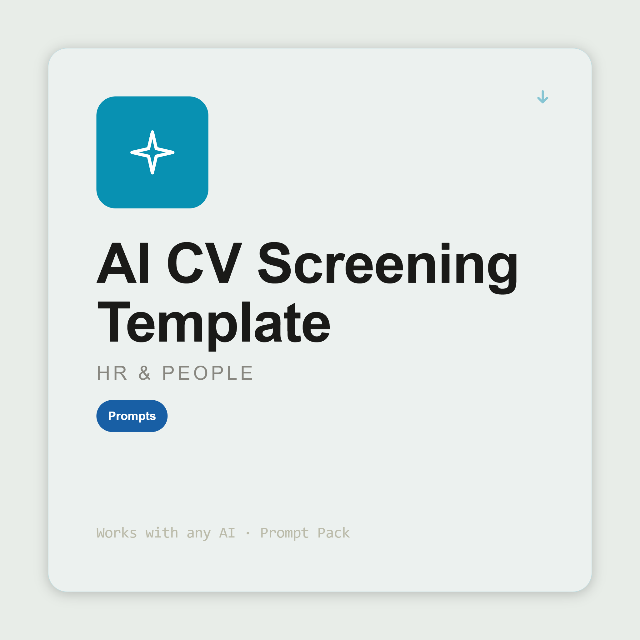 Build CV screening frameworks — eliminators, scoring rubric, red flags, bias mitigation — before applications arrive. Works with Claude & ChatGPT. Instant use.