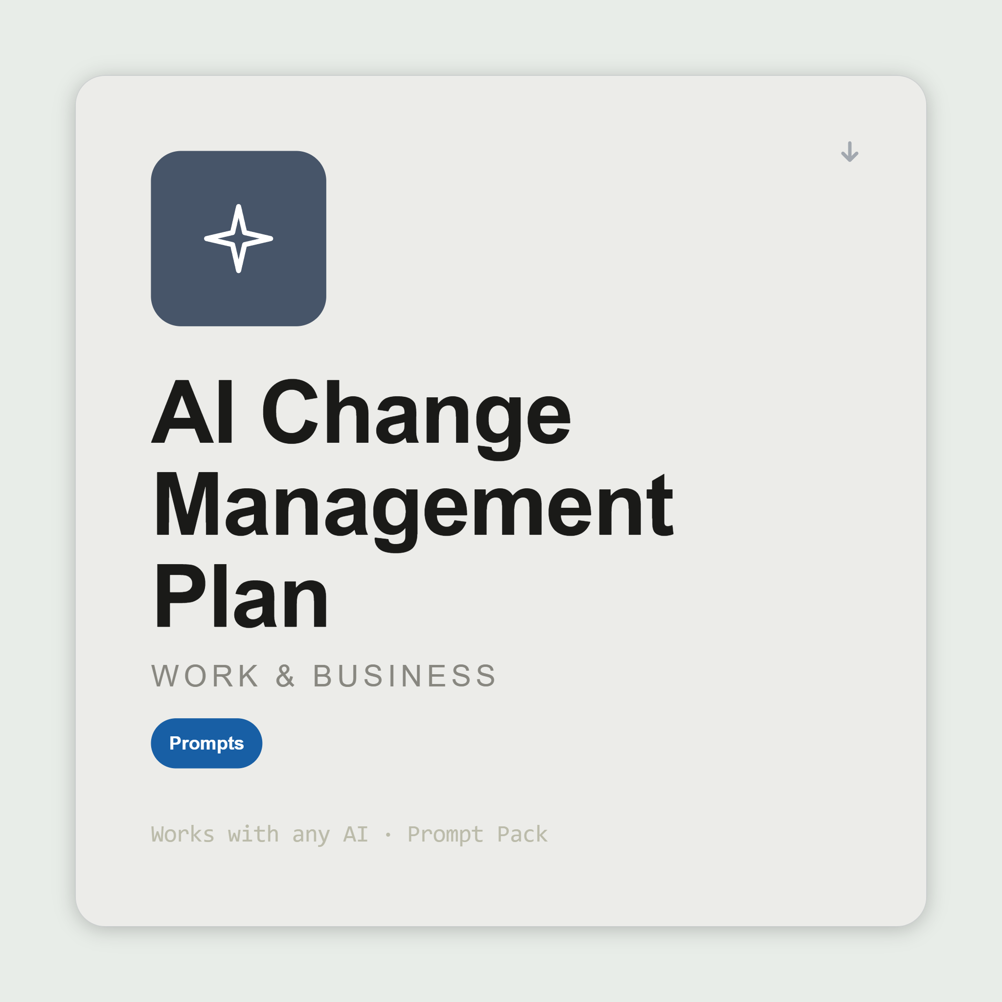 Build full change management plans — stakeholders, comms, training, resistance, sustainment — on ADKAR, Kotter or Prosci. Works with Claude & ChatGPT. Instant use.