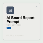 Write board reports — CEO letter, financials, KPIs, risks, asks — that directors actually read and trust. Works with Claude & ChatGPT. Instant use.