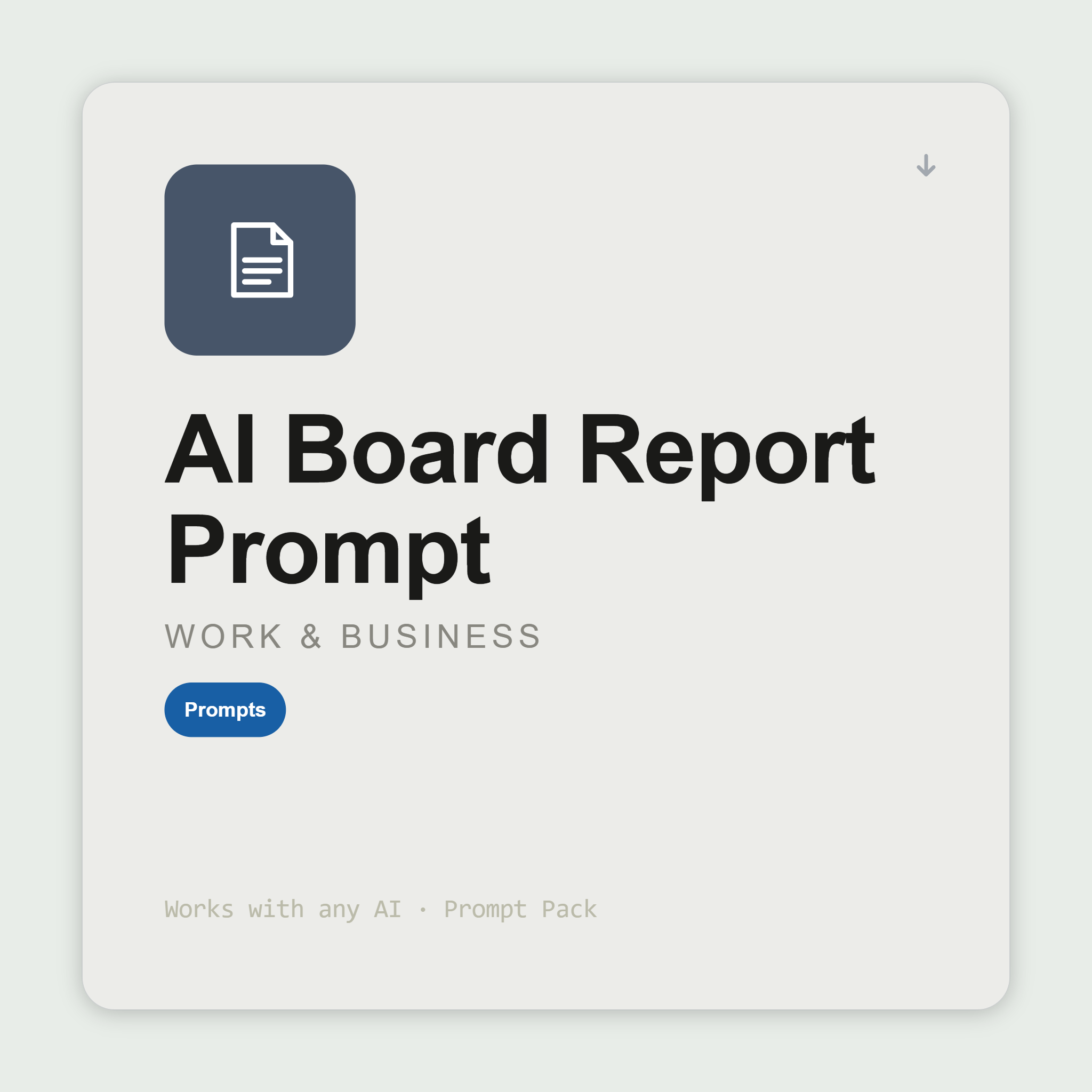 Write board reports — CEO letter, financials, KPIs, risks, asks — that directors actually read and trust. Works with Claude & ChatGPT. Instant use.