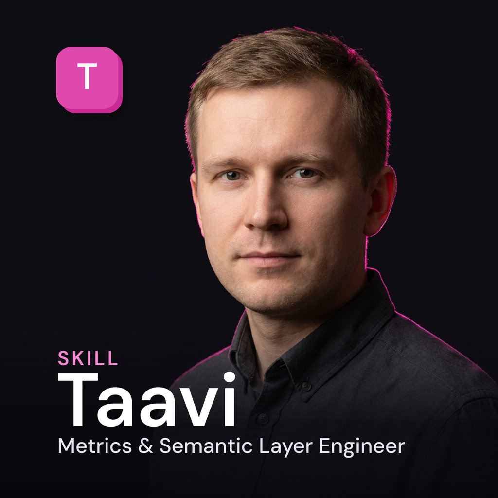 Taavi - Metrics & Semantic Layer Engineer