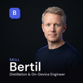 Bertil - Model Distillation & On-Device Engineer