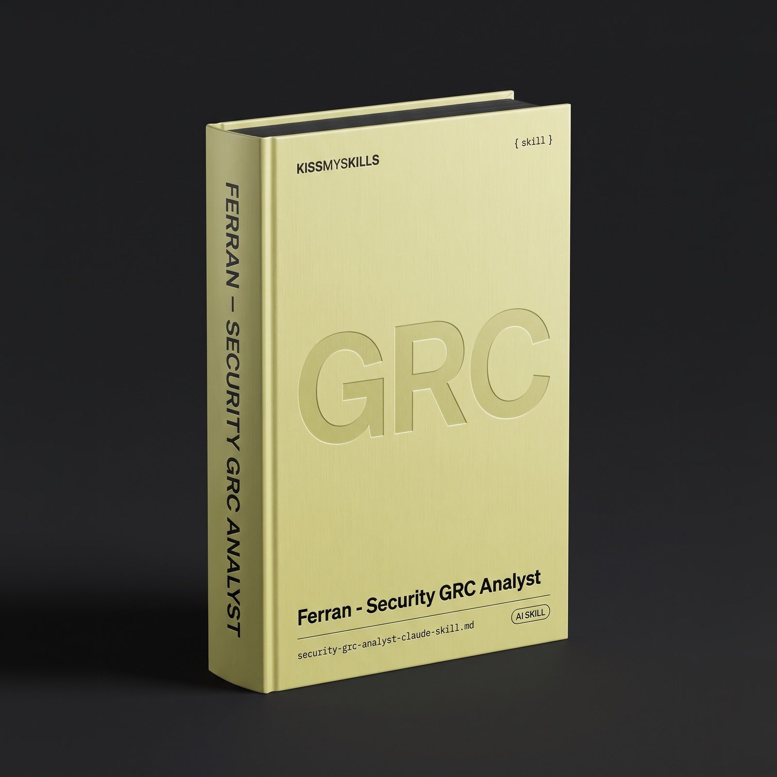 Security GRC Analyst Claude skill by KissMySkills, brushed pale citron steel cover with the monogram GRC