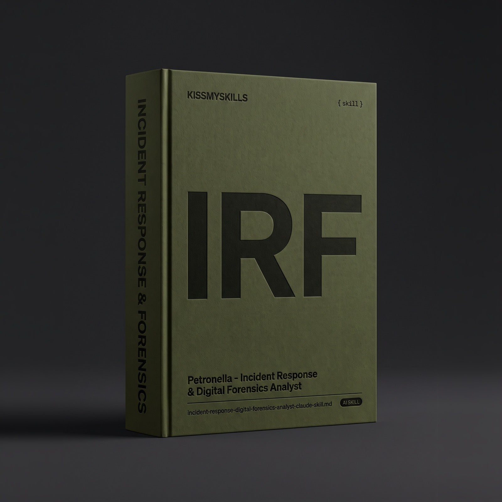 Incident Response & Digital Forensics Analyst Claude skill by KissMySkills, near-black olive-lime cotton-rag cover with the monogram IRF