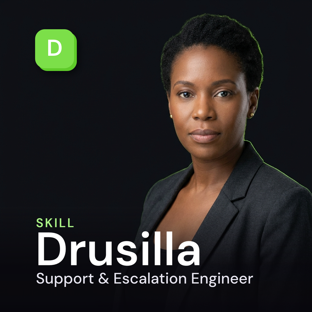 Drusilla - Technical Support & Escalation Engineer