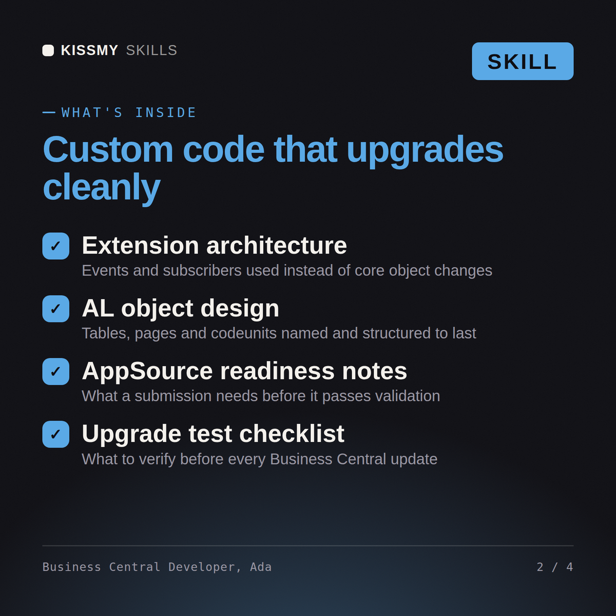 What's inside the Business Central Developer, Ada AI skill: Extension architecture, AL object design, AppSource readiness notes, Upgrade test checklist