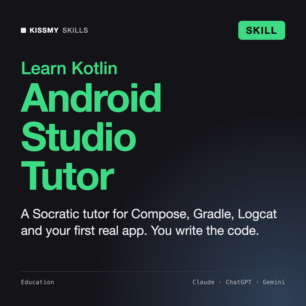AI Android Studio Tutor AI skill by KissMySkills, cover