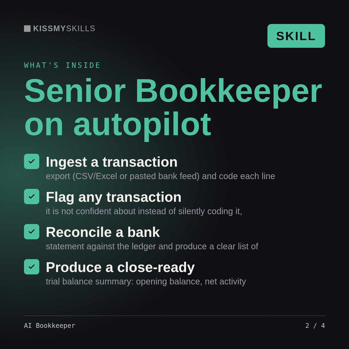 What's inside the AI Bookkeeper skill: Ingest a transaction, Flag any transaction, Reconcile a bank, Produce a close-ready
