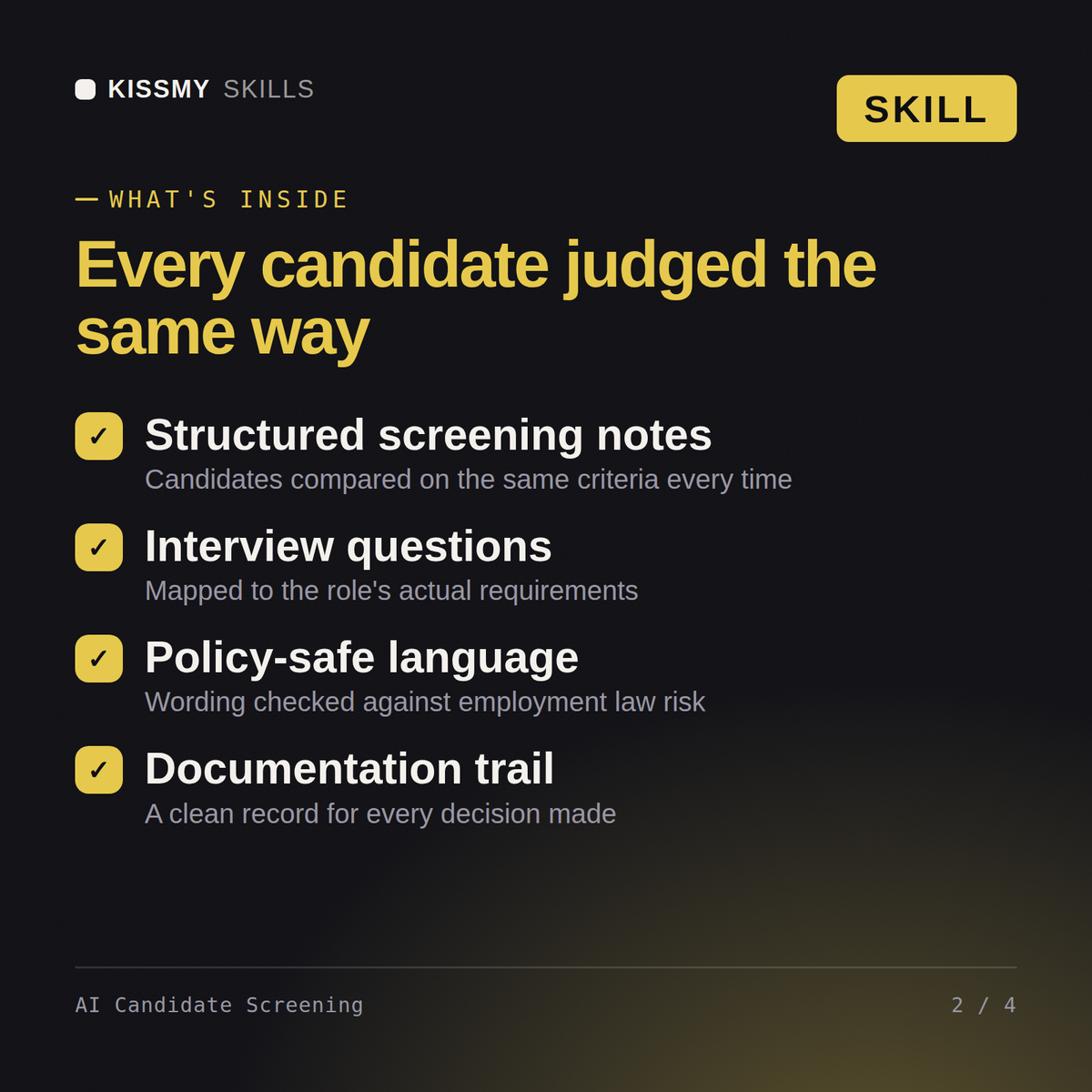 What's inside the AI Candidate Screening AI skill: Structured screening notes, Interview questions, Policy-safe language, Documentation trail