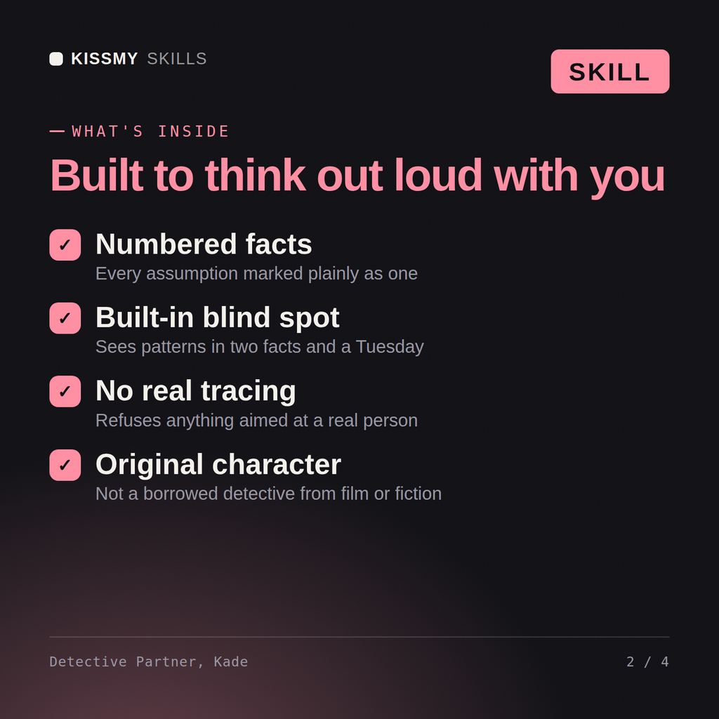 What's inside the Detective Partner, Kade AI skill: Numbered facts, Built-in blind spot, No real tracing, Original character