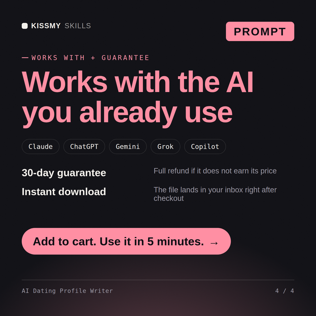 The AI Dating Profile Writer AI prompt works with Claude, ChatGPT, Gemini and any AI chat, 30-day money-back guarantee