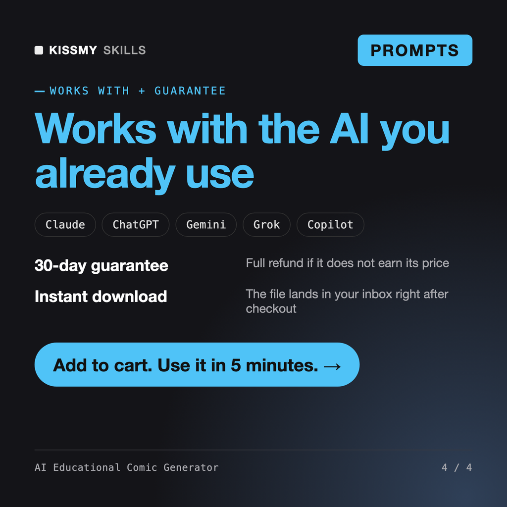 The AI Educational Comic Generator works with Claude, ChatGPT, Gemini and any AI chat, 30-day money-back guarantee