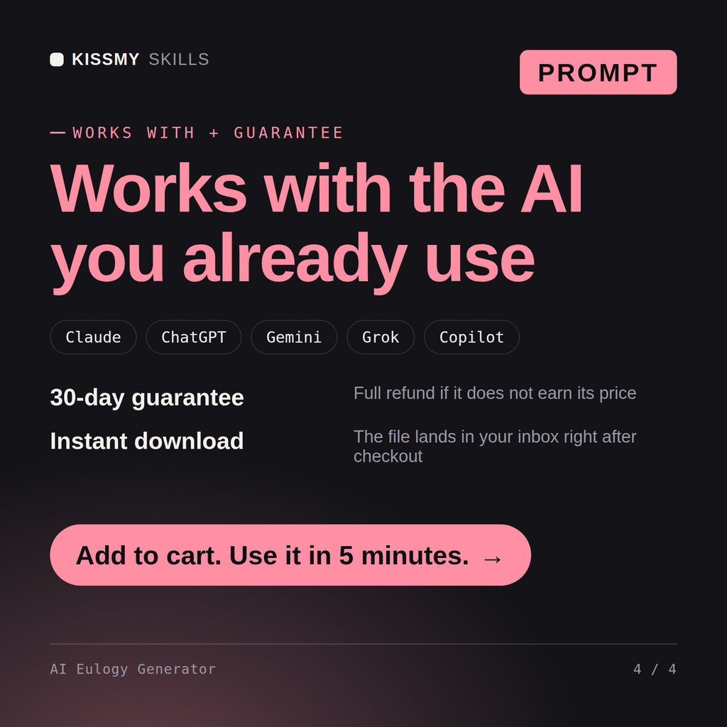 The AI Eulogy Generator AI prompt works with Claude, ChatGPT, Gemini and any AI chat, 30-day money-back guarantee