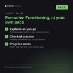 What's inside the AI Executive Functioning Tutor AI skill: Explains as you go, Checked practice, Progress notes
