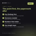 What's inside the AI Executive Summary Generator AI skill: Key findings first, Decisions needed, Numbers that matter, Any length input
