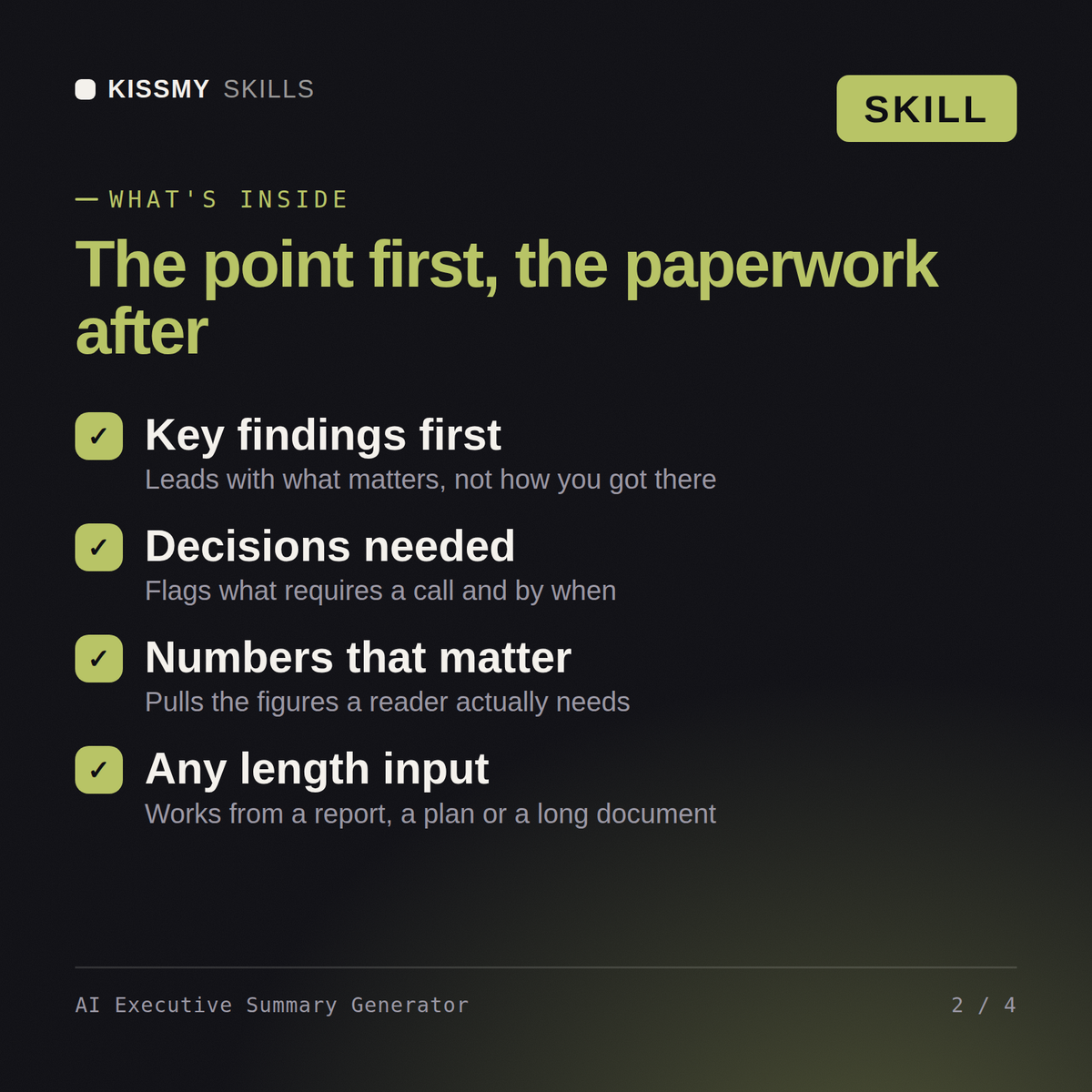 What's inside the AI Executive Summary Generator AI skill: Key findings first, Decisions needed, Numbers that matter, Any length input
