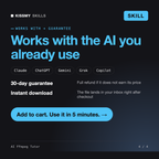 The AI FFmpeg Tutor AI skill works with Claude, ChatGPT, Gemini and any AI chat, 30-day money-back guarantee
