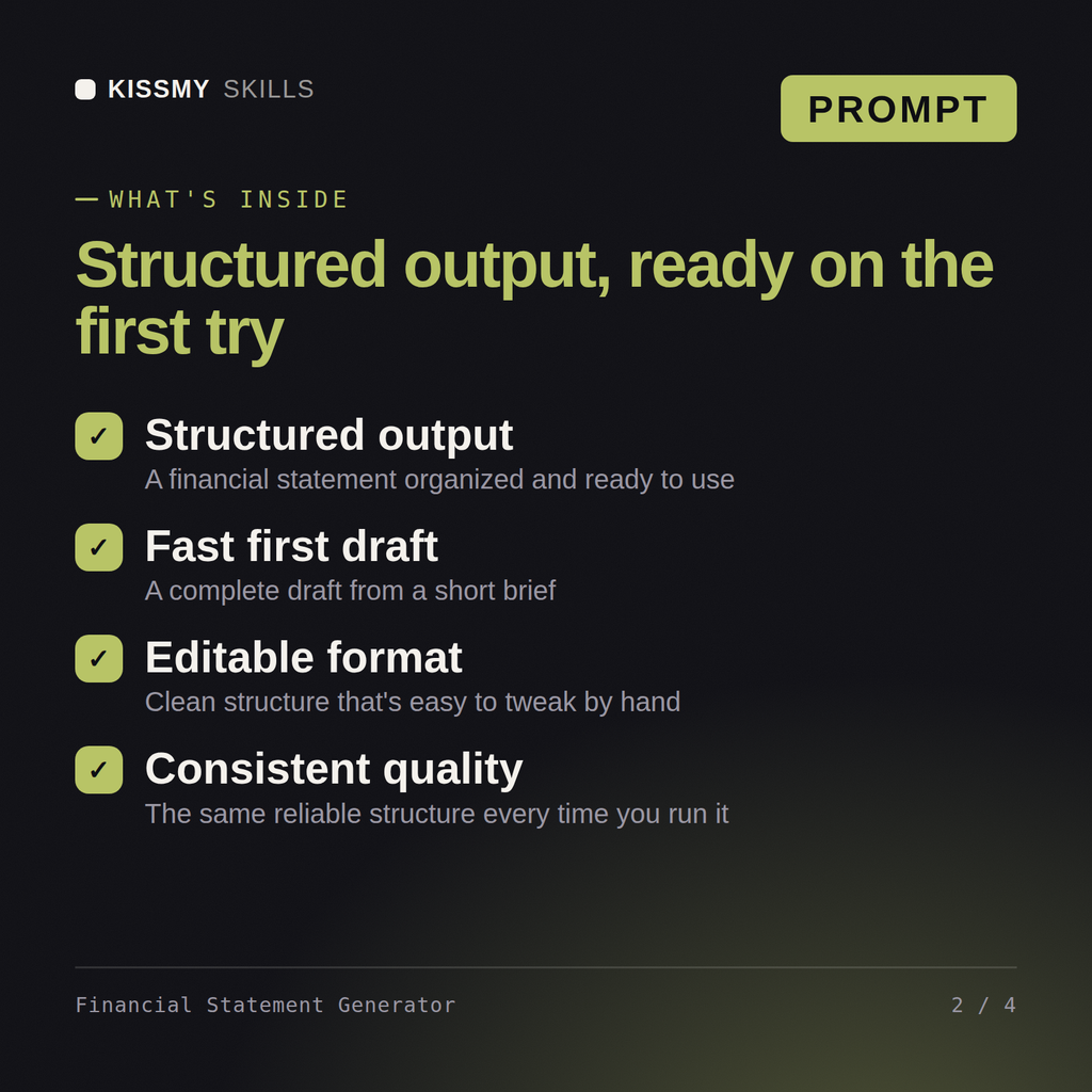 What's inside the Financial Statement Generator AI prompt: Structured output, Fast first draft, Editable format, Consistent quality