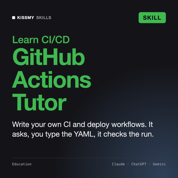 AI GitHub Actions Tutor AI skill by KissMySkills, cover