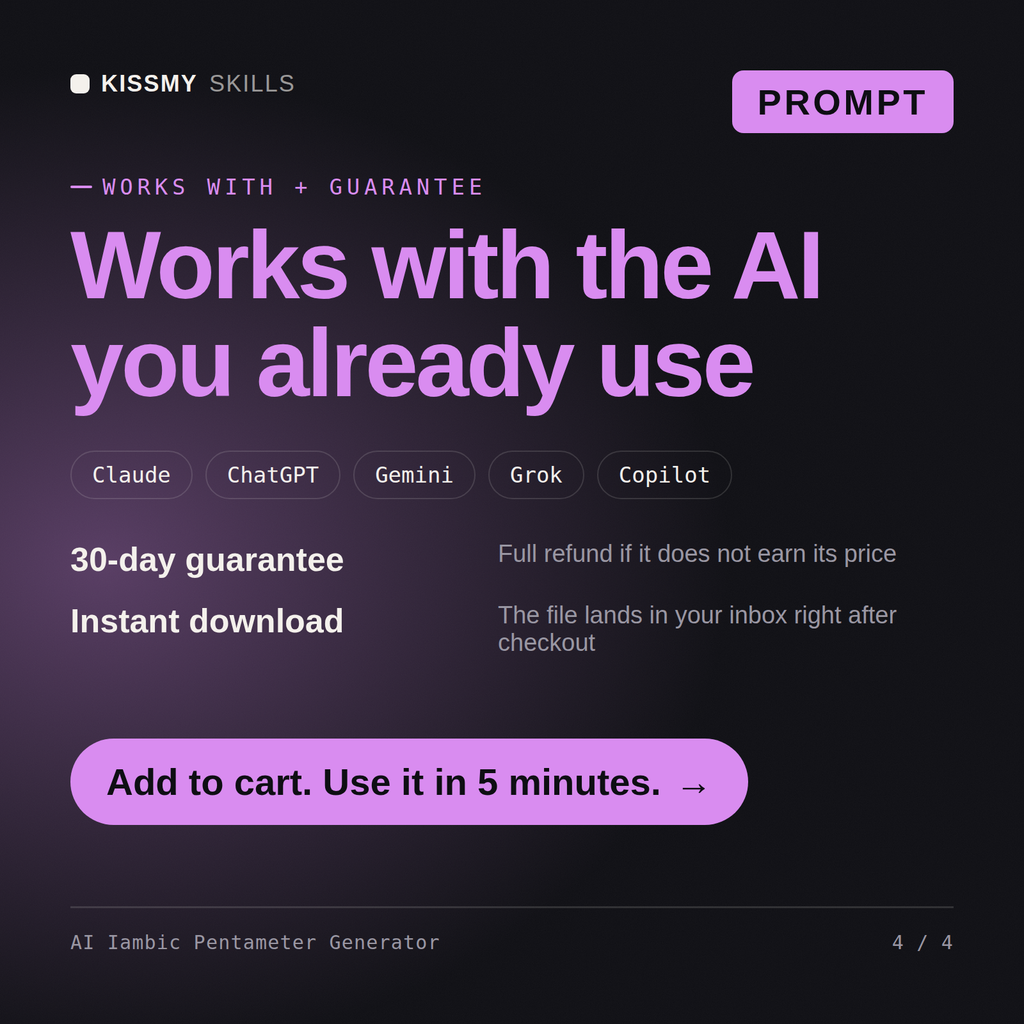 The AI Iambic Pentameter Generator AI prompt works with Claude, ChatGPT, Gemini and any AI chat, 30-day money-back guarantee