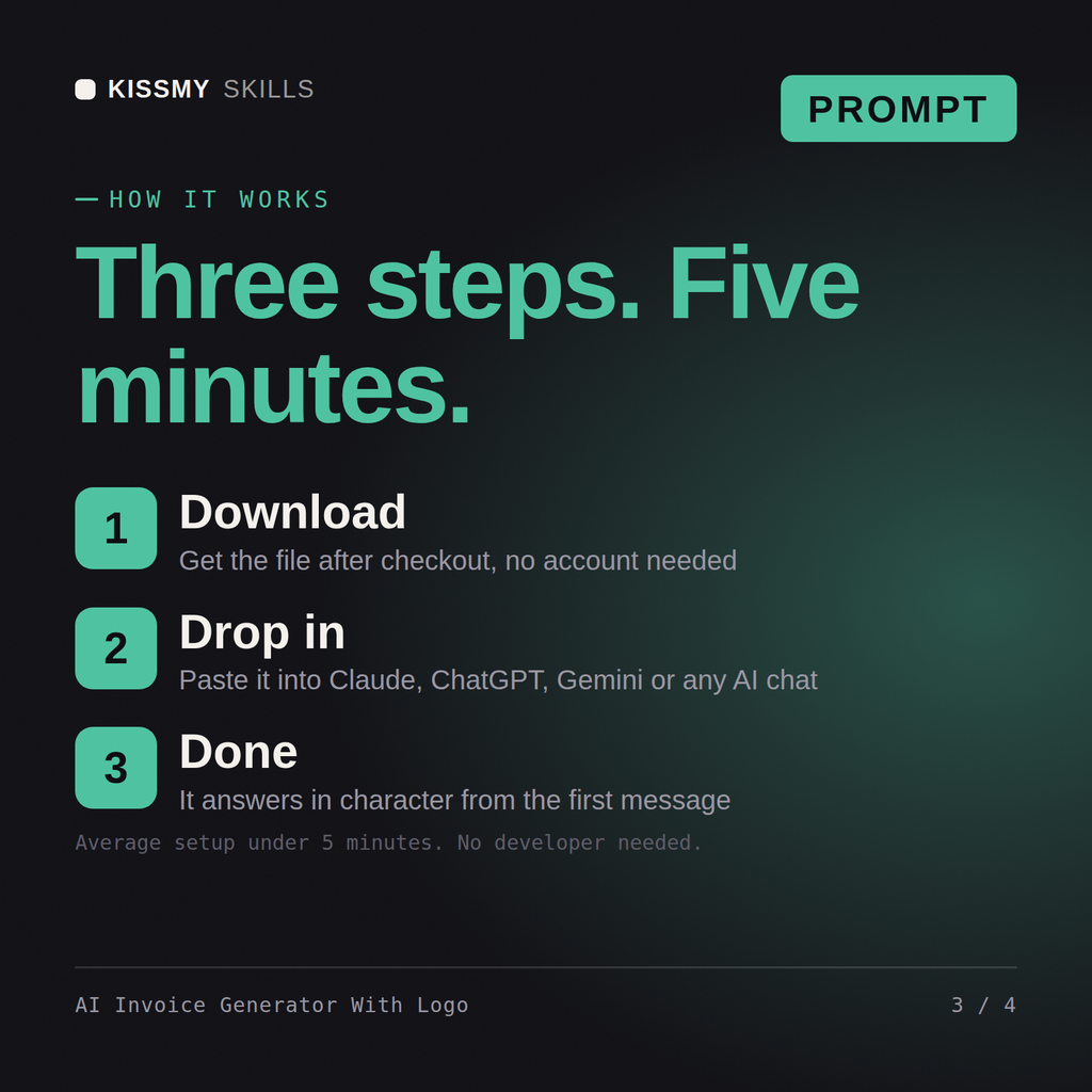 How the AI Invoice Generator With Logo AI prompt works in three steps: download, drop it into your AI chat, done
