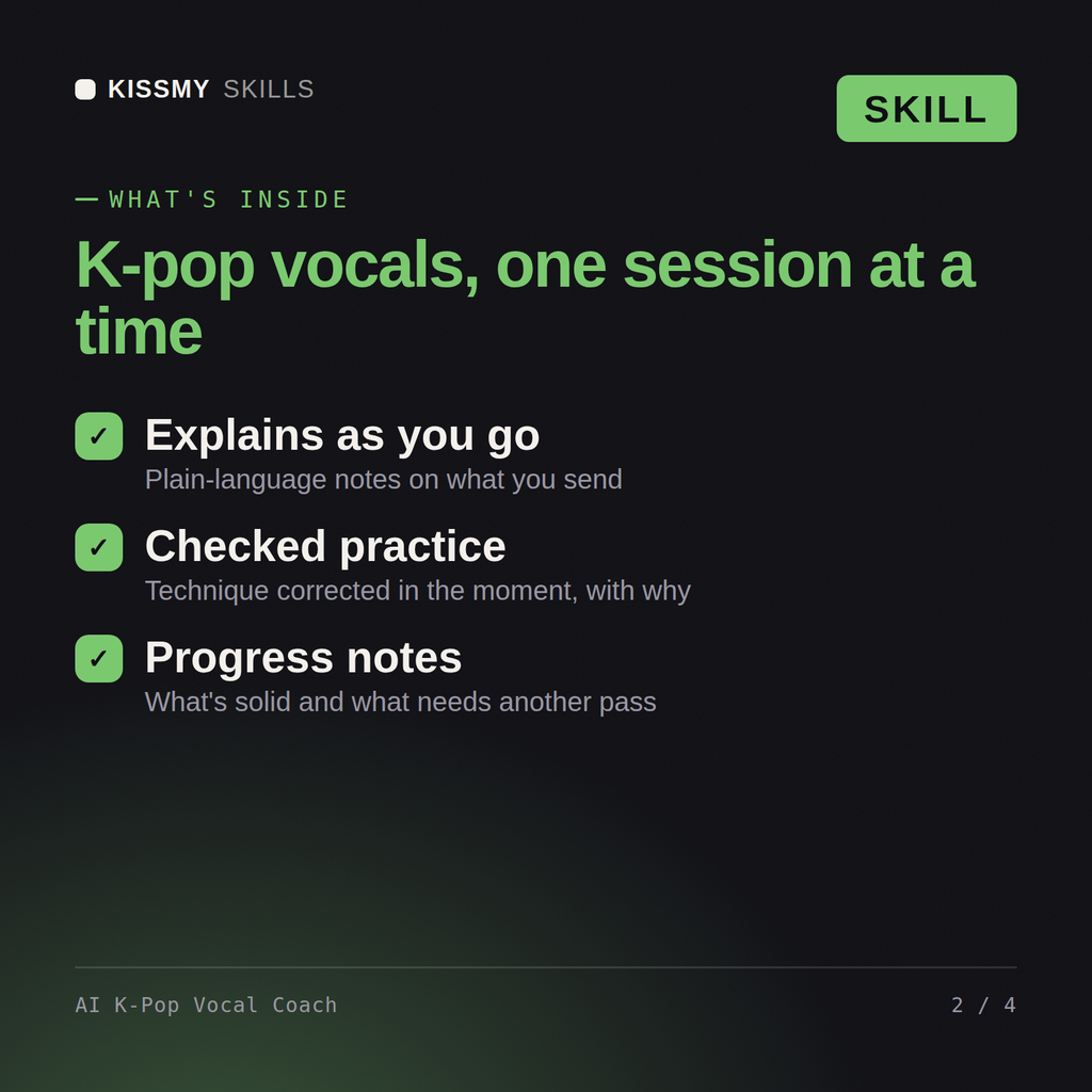 What's inside the AI K-Pop Vocal Coach AI skill: Explains as you go, Checked practice, Progress notes