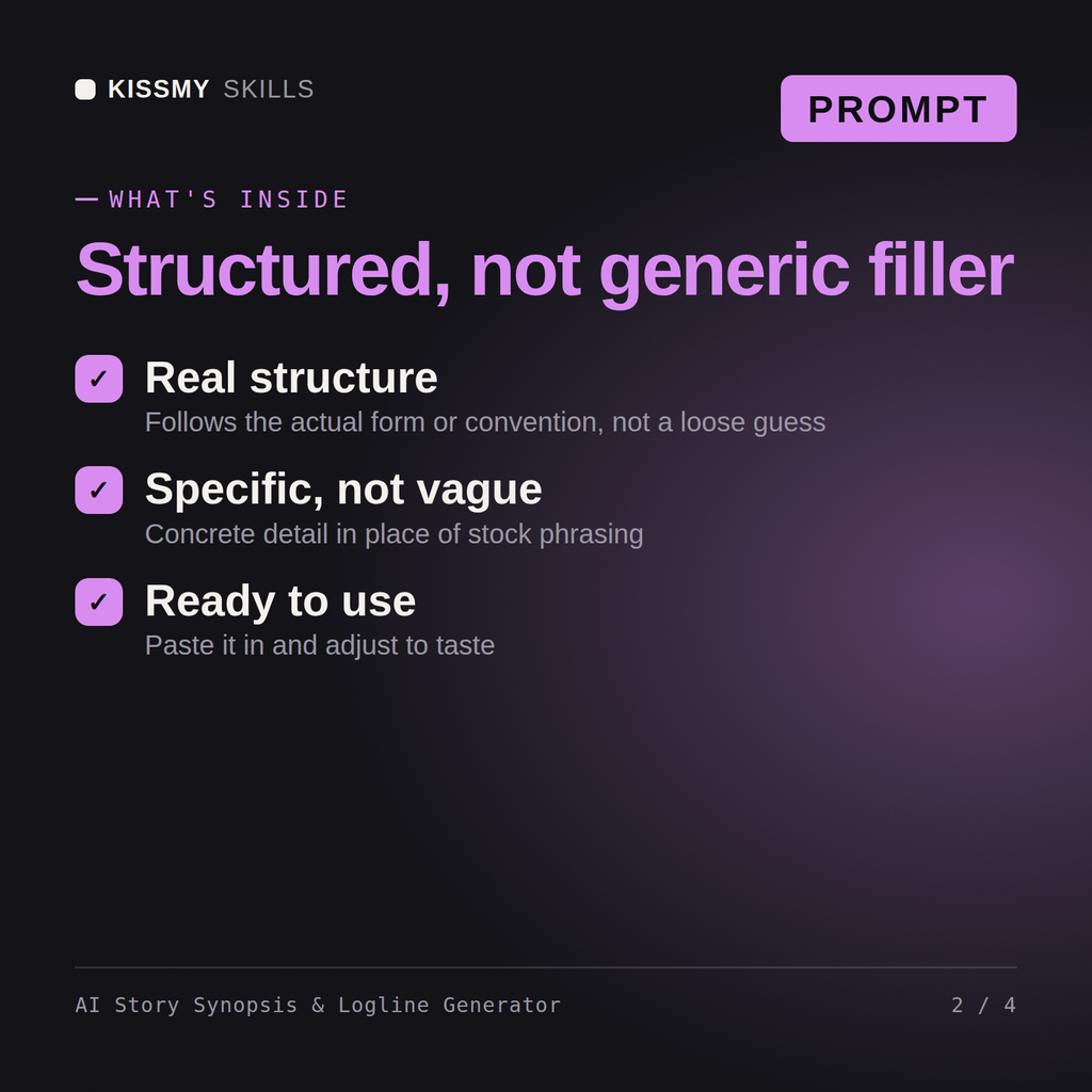 What's inside the AI Story Synopsis & Logline Generator AI prompt: Real structure, Specific, not vague, Ready to use