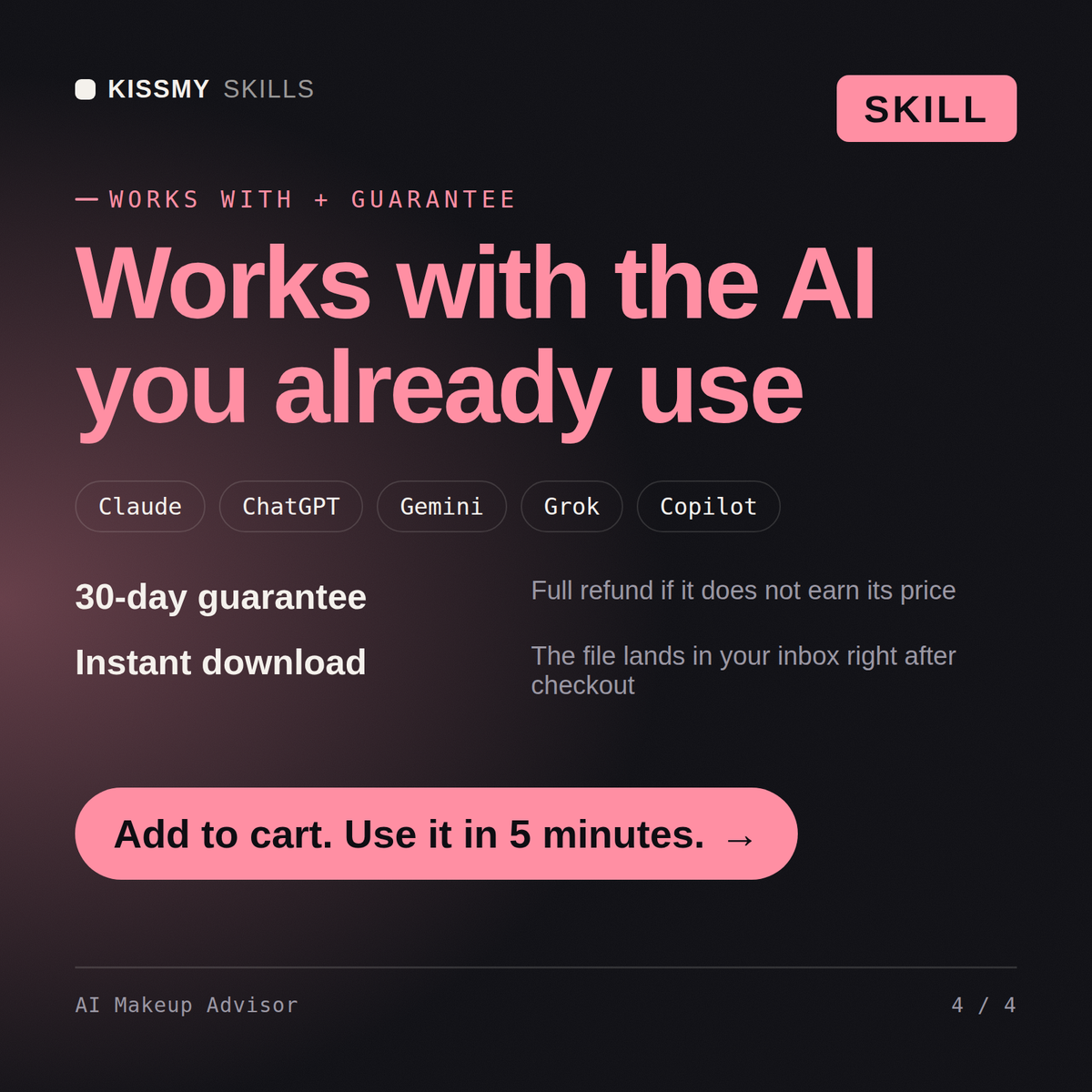 The AI Makeup Advisor AI skill works with Claude, ChatGPT, Gemini and any AI chat, 30-day money-back guarantee