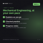 What's inside the AI Mechanical Engineering Tutor AI skill: Explains as you go, Checked practice, Progress notes