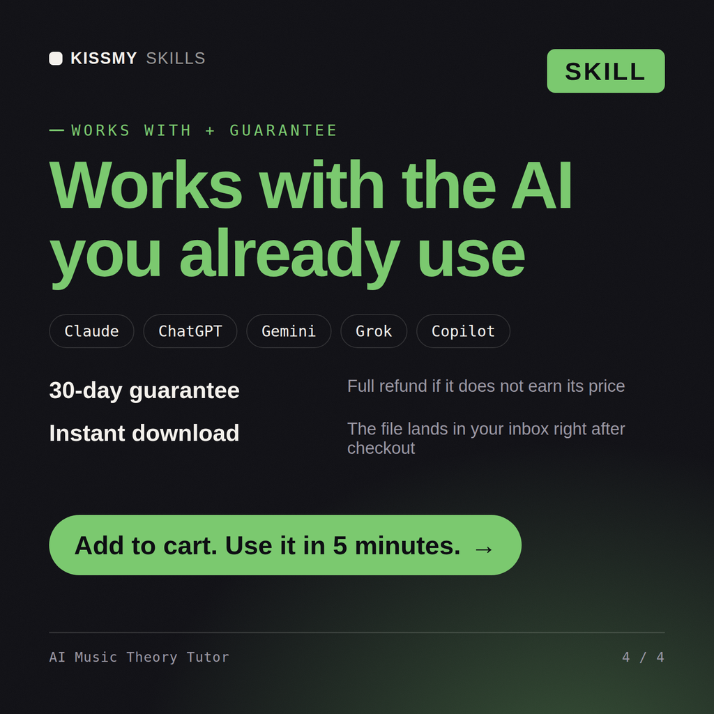 The AI Music Theory Tutor AI skill works with Claude, ChatGPT, Gemini and any AI chat, 30-day money-back guarantee