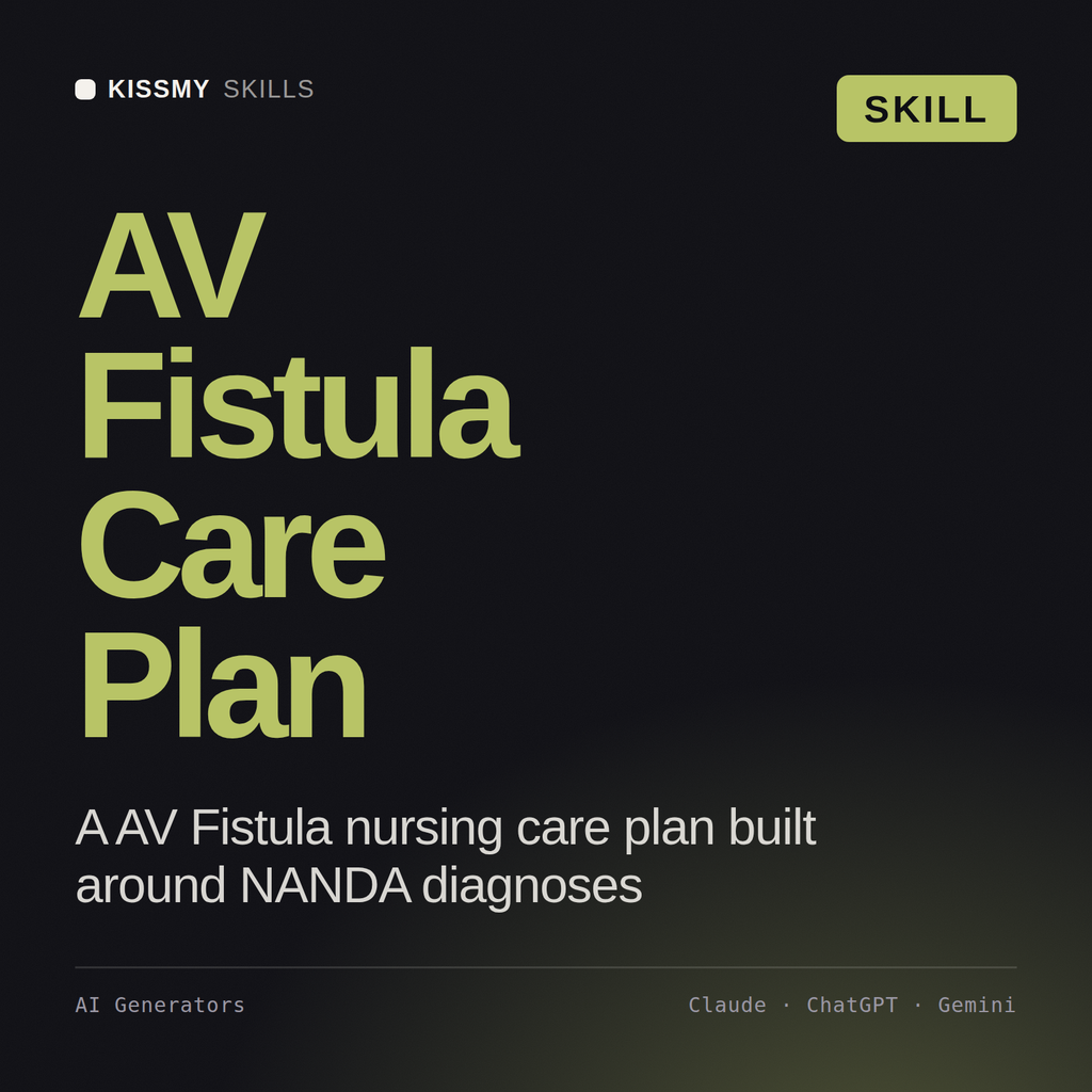 AV Fistula Care Plan AI skill by KissMySkills, cover