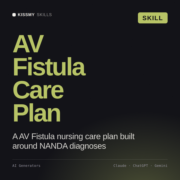 AV Fistula Care Plan AI skill by KissMySkills, cover