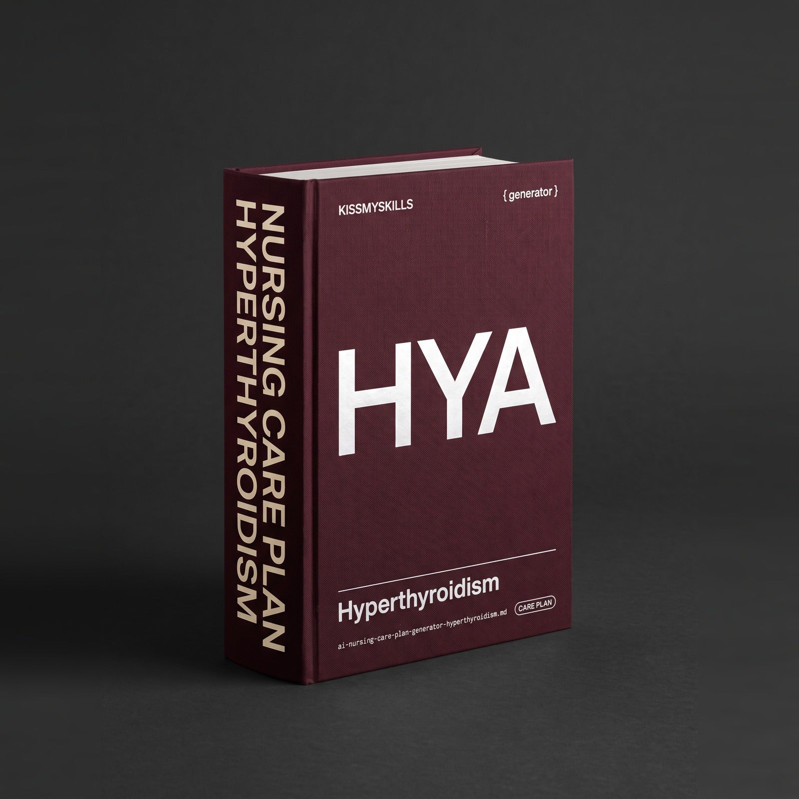 Hyperthyroidism Nursing Care Plan Claude skill by KissMySkills, deep oxblood burgundy bookcloth cover with the monogram HYA