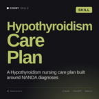 Hypothyroidism Care Plan AI skill by KissMySkills, cover
