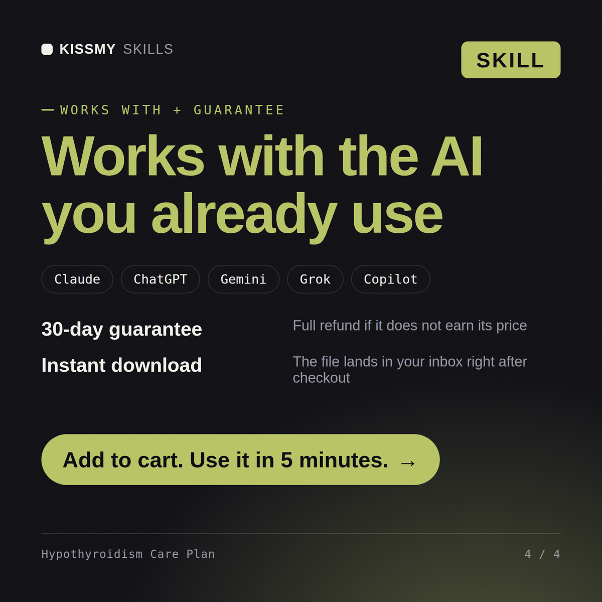 The Hypothyroidism Care Plan AI skill works with Claude, ChatGPT, Gemini and any AI chat, 30-day money-back guarantee