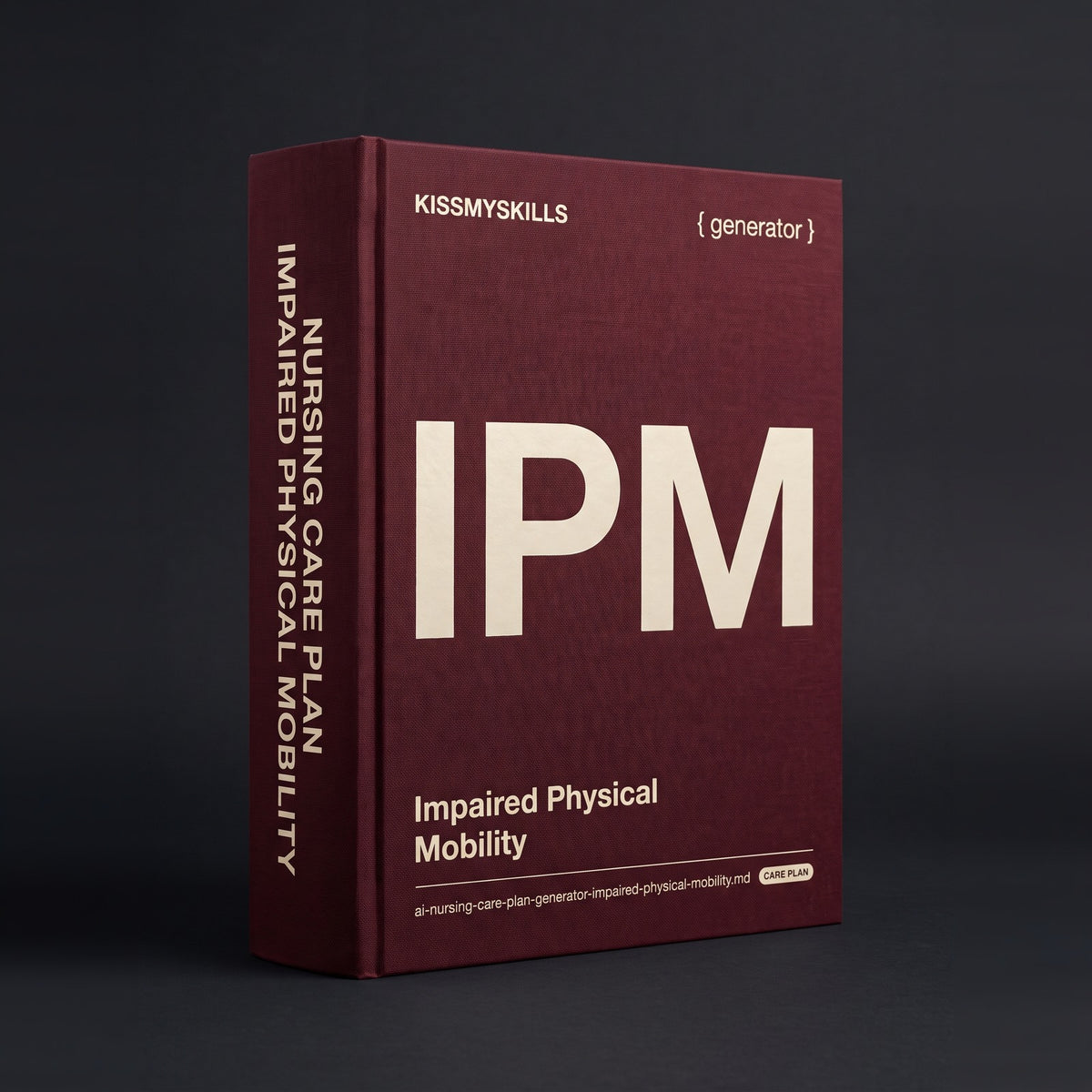 Impaired Physical Mobility Nursing Care Plan Claude skill by KissMySkills, deep oxblood burgundy bookcloth cover