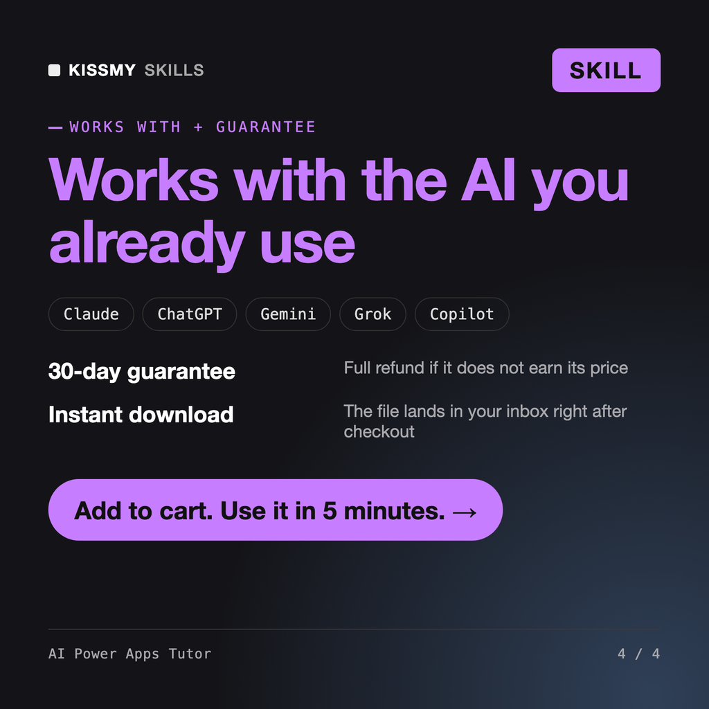 The AI Power Apps Tutor AI skill works with Claude, ChatGPT, Gemini and any AI chat, 30-day money-back guarantee