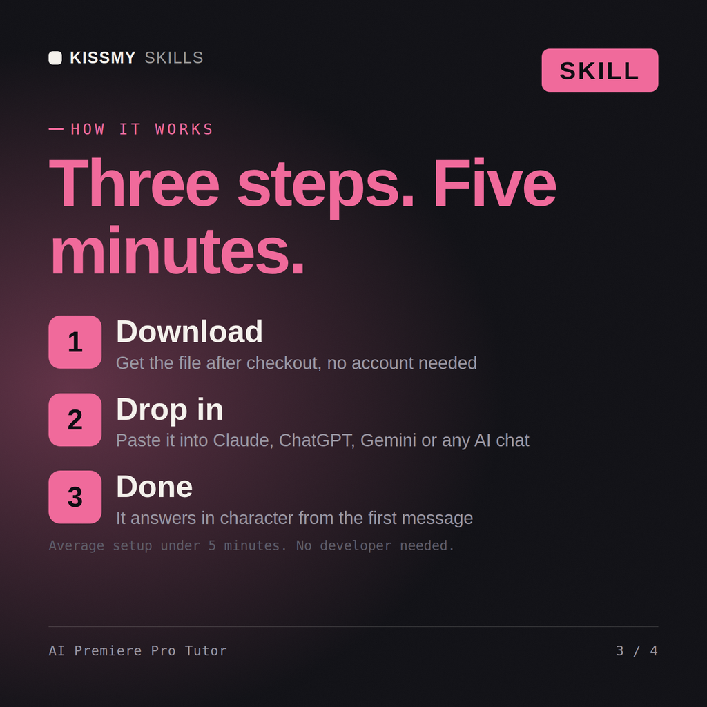 How the AI Premiere Pro Tutor AI skill works in three steps: download, drop it into your AI chat, done