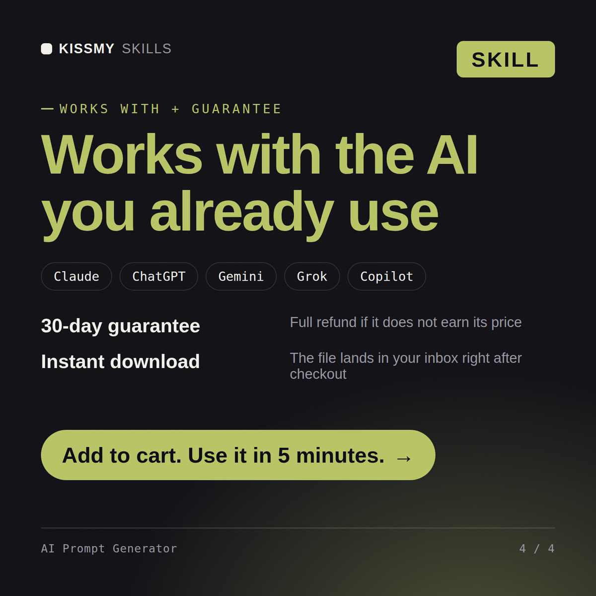 The AI Prompt Generator AI skill works with Claude, ChatGPT, Gemini and any AI chat, 30-day money-back guarantee