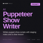 AI Puppeteer Show Writer AI prompt by KissMySkills, cover